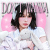 Don't Wanna